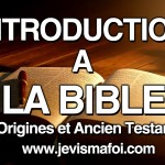 Introduction à la Bible – Origines et Ancien Testament