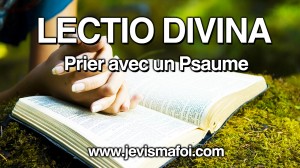 Lectio Divina – Prions avec un Psaume