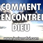 COMMENT RENCONTRER DIEU