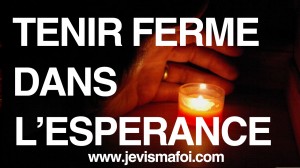 Tenir ferme dans l’espérance