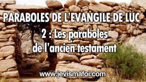 LES PARABOLES DE LUC : 2. A partir de l’Ancien Testament
