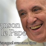 CHANSON POUR LE PAPE FRANCOIS – La luz de Francisco