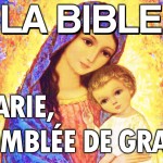Marie, Comblée de Grâce – La Bible
