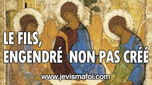 Jésus Christ, Fils de Dieu – Engendré non pas créé – La Bible