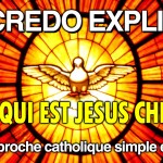 Le Credo Expliqué – Ep.5 : « Qui est Jésus Christ ? »