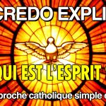 Le Credo Expliqué – Ep.10 : « QUI EST L’ESPRIT SAINT »