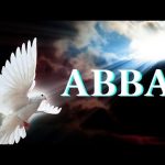 « Voici que je fais toutes choses nouvelles » « Ne pas pouvoir dire ‘papa’ »