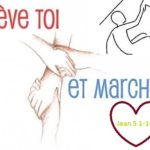 Lève toi et marche – Chemin de carême 2018